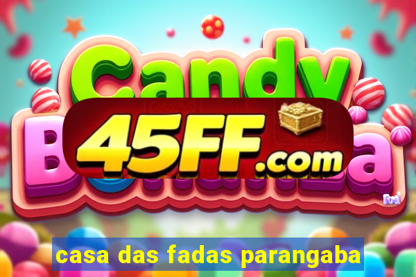 casa das fadas parangaba